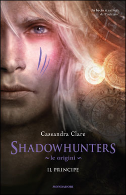 Shadowhunters. Le origini - Il principe