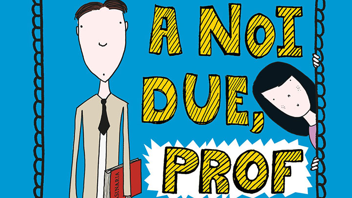 A noi due, Prof: scopriremo il tuo segreto!