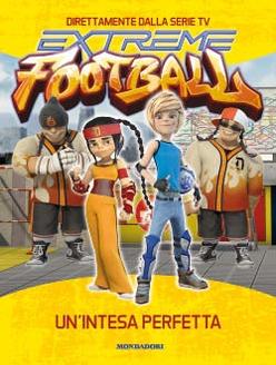 Extreme football. Un'intesa perfetta