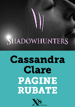 Shadowhunters. Pagine rubate (XS Mondadori)