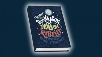 Il bestseller “Storie della buonanotte per bambine ribelli”