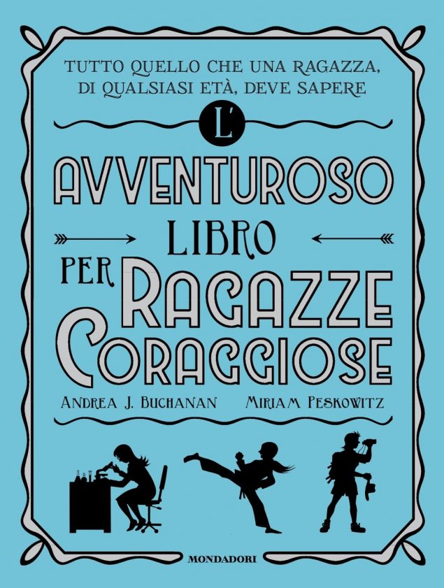 L'avventuroso libro per ragazze coraggiose - Ragazzi Mondadori