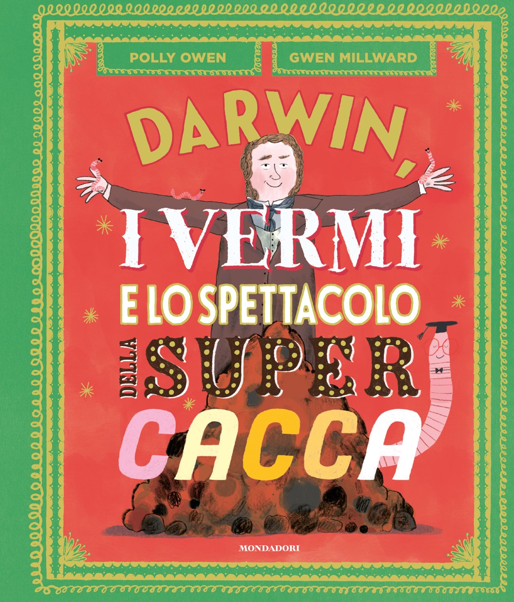 Darwin, i vermi e lo spettacolo della super cacca - Ragazzi Mondadori