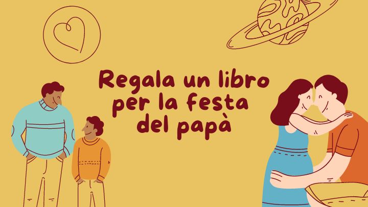 Festa del papà 2024: regala un libro!