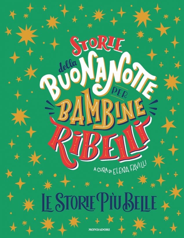 STORIE DELLA BUONANOTTE PER BAMBINE RIBELLI. LE STORIE PIÙ A