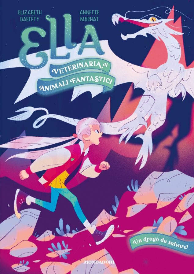 Ella, veterinaria di animali fantastici. Un drago da salvare