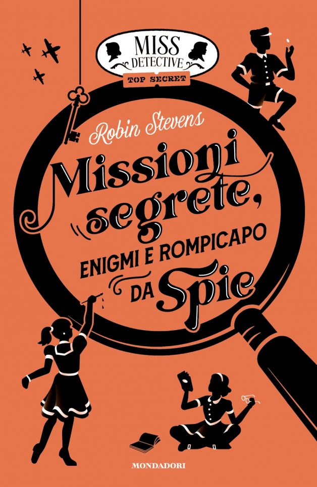 Miss Detective Top Secret. Missioni segrete, enigmi e rompicapo da spie