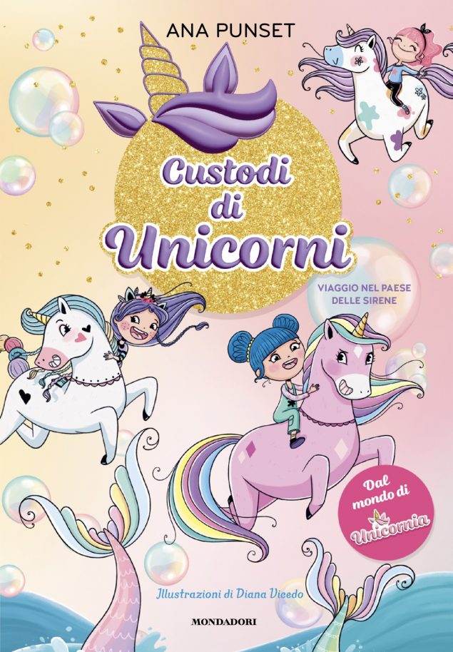 Unicornia. Custodi di unicorni. Viaggio nel paese delle sirene